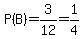 P%28B%29=3%2F12=1%2F4