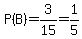 P%28B%29=3%2F15=1%2F5