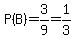 P%28B%29=3%2F9=1%2F3