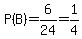 P%28B%29=6%2F24=1%2F4