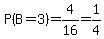 P%28B=3%29=4%2F16=1%2F4