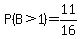 P%28B%3E1%29=11%2F16
