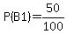P%28B1%29=50%2F100