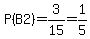 P%28B2%29=3%2F15=1%2F5