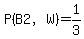 P%28B2%2CW%29=1%2F3