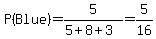 P%28Blue%29=5%2F%285%2B8%2B3%29=5%2F16