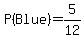 P%28Blue%29=5%2F12