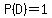 P%28D%29=1