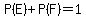 P%28E%29%2BP%28F%29=1