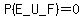 P%28E_U_F%29=0