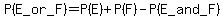 P%28E_or_F%29=P%28E%29%2BP%28F%29-P%28E_and_F%29
