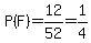P%28F%29=12%2F52=1%2F4