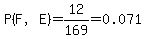 P%28F%2CE%29=12%2F169=0.071