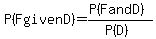P%28F+given+D%29+=+%28P%28F+and+D%29%29%2F%28P%28D%29%29
