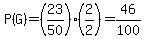 P%28G%29=%2823%2F50%29%282%2F2%29=46%2F100