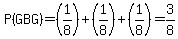 P%28GBG%29+=%281%2F8%29%2B%281%2F8%29%2B%281%2F8%29=3%2F8