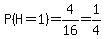 P%28H=1%29=4%2F16=1%2F4