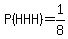 P%28HHH%29=1%2F8