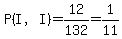 P%28I%2CI%29=12%2F132=1%2F11