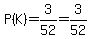 P%28K%29=3%2F52=3%2F52