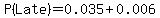 P%28Late%29=0.035%2B0.006
