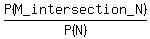 P%28M_intersection_N%29%2FP%28N%29