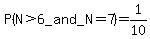 P%28N%3E6_and_N=7%29=1%2F10