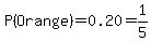 P%28Orange%29=0.20=1%2F5