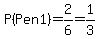 P%28Pen1%29=2%2F6=1%2F3
