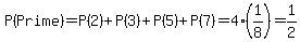 P%28Prime%29=P%282%29%2BP%283%29%2BP%285%29%2BP%287%29=4%281%2F8%29=1%2F2