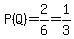 P%28Q%29=2%2F6=1%2F3