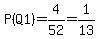 P%28Q1%29=4%2F52=1%2F13
