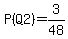 P%28Q2%29=3%2F48