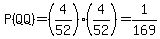 P%28QQ%29=%284%2F52%29%284%2F52%29=1%2F169