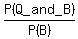 P%28Q_and_B%29%2FP%28B%29