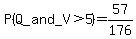 P%28Q_and_V%3E5%29=57%2F176