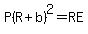 P%28R%2Bb%29%5E2=RE