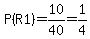 P%28R1%29=10%2F40=1%2F4
