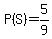 P%28S%29=5%2F9
