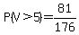 P%28V%3E5%29=81%2F176