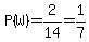 P%28W%29=2%2F14=1%2F7