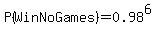 P%28Win+No+Games%29+=+0.98+%5E+6