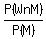 P%28WnM%29%2FP%28M%29