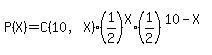 P%28X%29=C%2810%2CX%29%281%2F2%29%5EX%2A%281%2F2%29%5E%2810-X%29