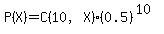 P%28X%29=C%2810%2CX%29%2A%280.5%29%5E%2810%29