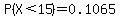 P%28X%3C15%29+=+0.1065