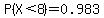 P%28X%3C8%29=0.983