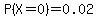 P%28X=0%29=0.02