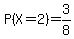 P%28X=2%29=3%2F8