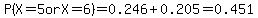 P%28X=5+or+X=6%29=0.246%2B0.205=0.451
